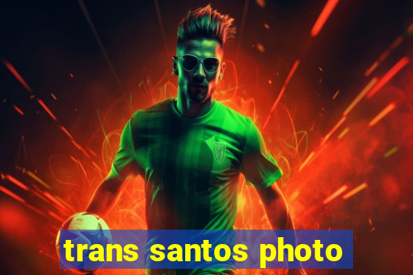 trans santos photo